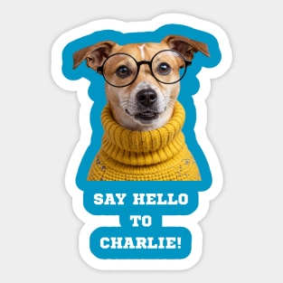Say Hello to Charlie! Sticker